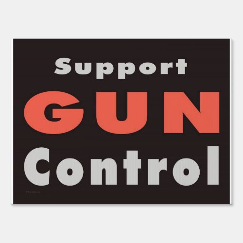 Support Gun Control Yard Sign