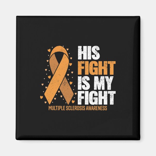 Support His Fight My Fight Multiple Sclerosis Awar Magnet (Front)
