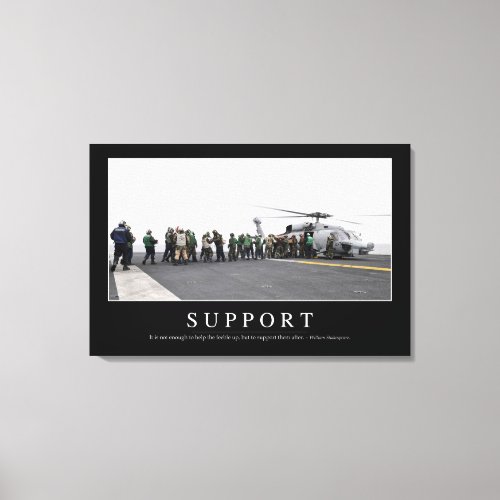 Support Inspirational Quote Canvas Print