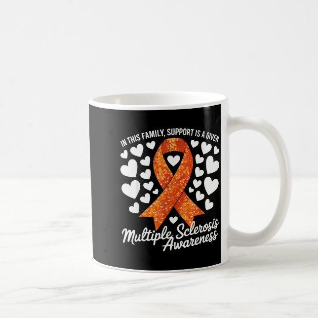 Support Is Given Ms Warrior Multiple Sclerosis Awa Coffee Mug (Right)
