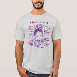 Support Julia's Fight! #JuliaStrong T-Shirt