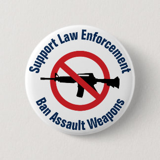 Support Law Enforcement - Ban Assault Rifles Button