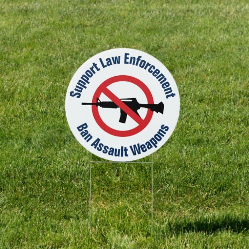 Support Law Enforcement _ Ban Assault Rifles Sign