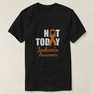 Support Leukemia Awareness Green Ribbon Not Today T-Shirt