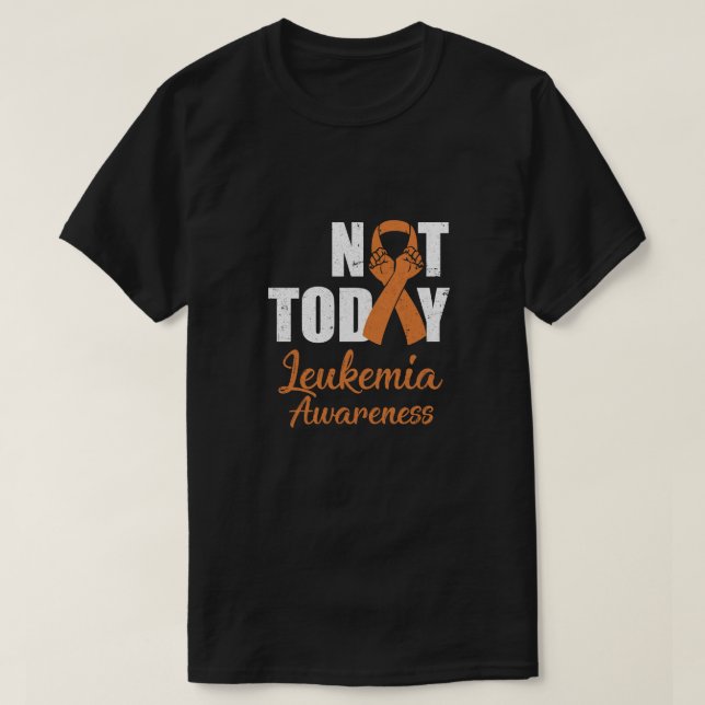 Support Leukemia Awareness Green Ribbon Not Today T-Shirt (Design Front)