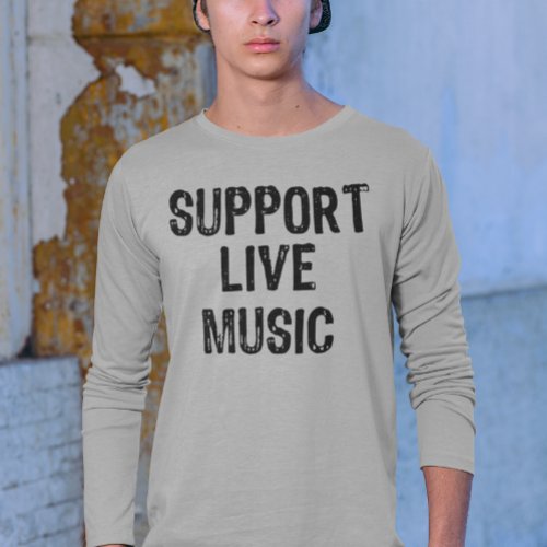 Support Live Music Live Band Live Concert T_Shirt