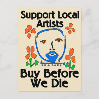 Support Local Artists, Buy Before We Die Postcard