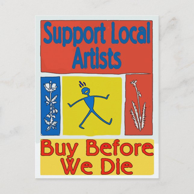 Support Local Artists, Buy Before We Die Postcard (Front)