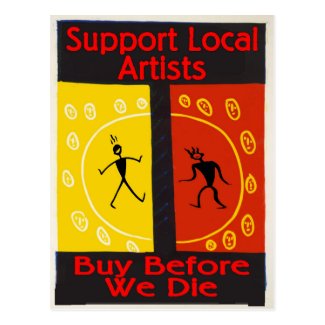 Support Local Artists, Buy Before We Die Postcard