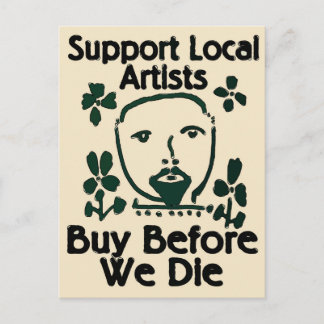 Support Local Artists, Buy Before We Die Postcard
