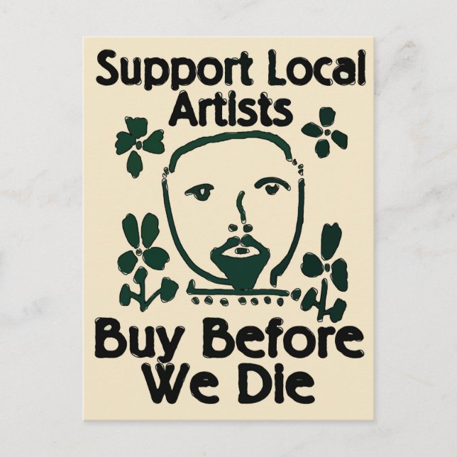 Support Local Artists, Buy Before We Die Postcard (Front)