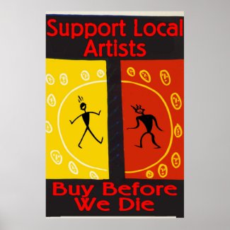 Support Local Artists, Buy Before We Die Poster