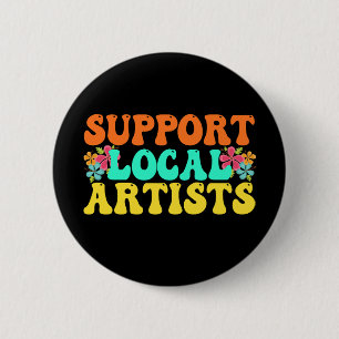 Support Local Artists For Music Lover Button