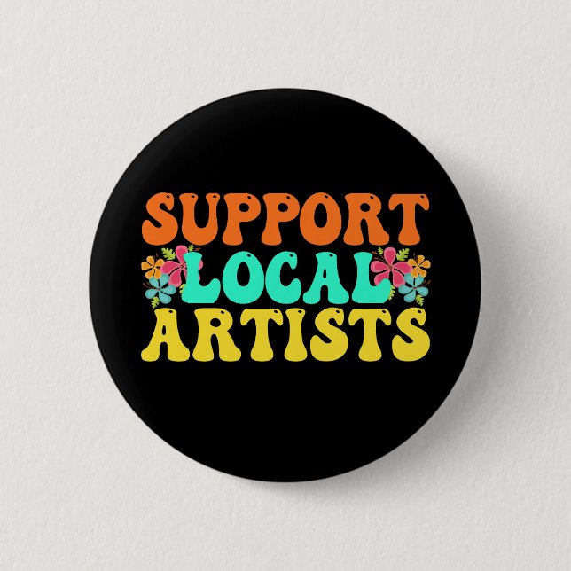 Support Local Artists For Music Lover Button (Front)