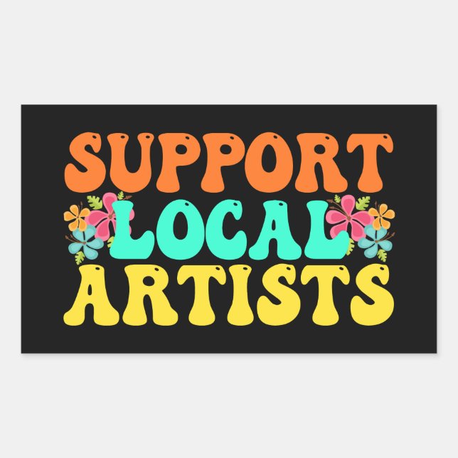 Support Local Artists For Music Lover Rectangular Sticker (Front)
