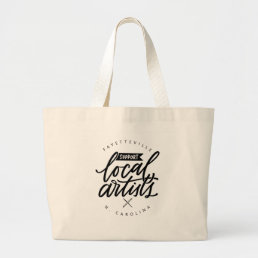 Support Local Artists in Your City Large Tote Bag