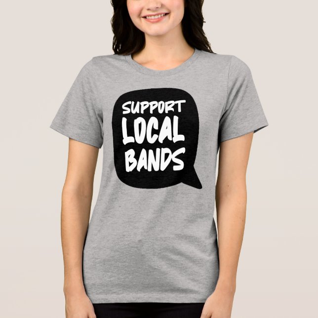 Support Local Bands T-Shirt Tri-Blend Shirt (Front)