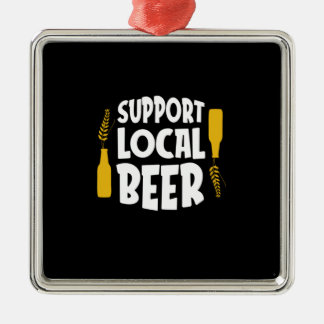 Support Local Beer Metal Ornament