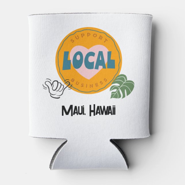 Support Local Business, Maui, Hawaii Can Cooler (Front)
