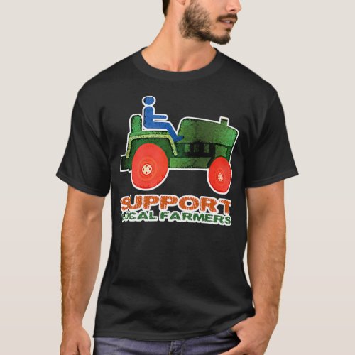 Support Local Farmers 4 T_Shirt