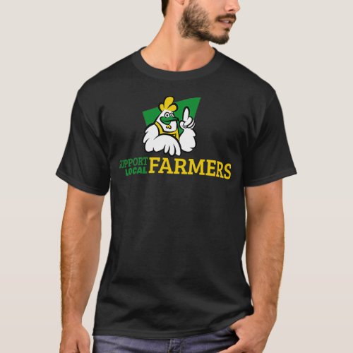 Support Local Farmers Chicken Cartoon T_Shirt