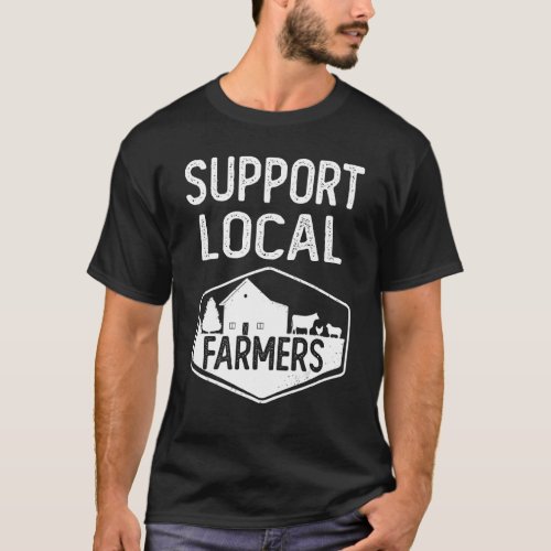 Support Local Farmers   Farmers Market T_Shirt