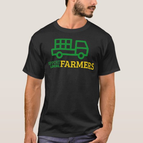 Support Local Farmers Grocery T_Shirt