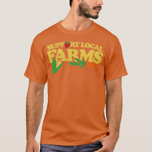Support Local Farms T-Shirt