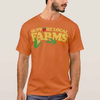 Support Local Farms T-Shirt