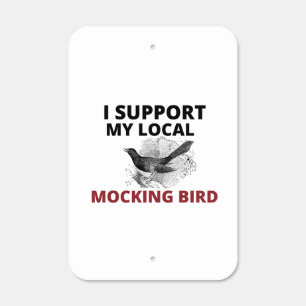 support local mocking bird metal sign