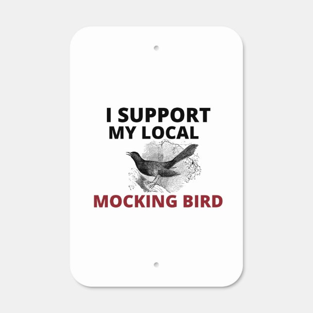 support local mocking bird metal sign (Front)