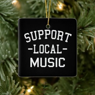 Support Local Music Ceramic Ornament