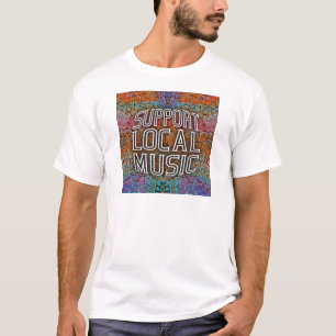 Support Local Music T-Shirt
