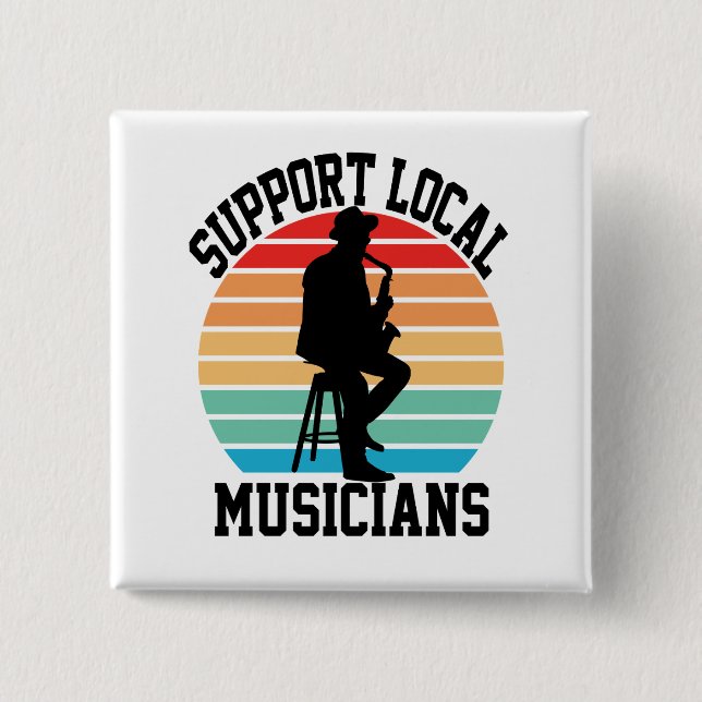 Support Local Musicians For Music Lover Button (Front)