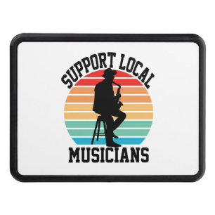Support Local Musicians For Music Lover Hitch Cover