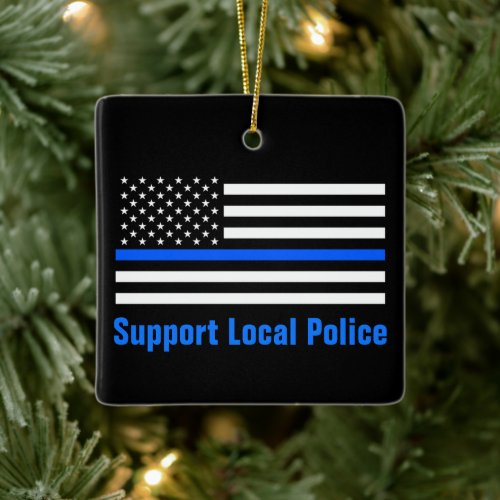 Support Local Police Thin Blue Line Ceramic Ornament