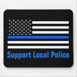 Support Local Police Thin Blue Line Mouse Pad