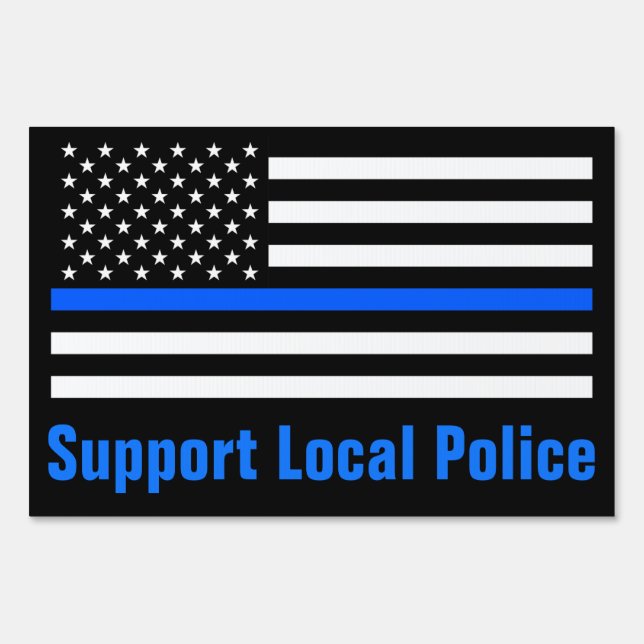 Support Local Police Thin Blue Line Sign (Front)