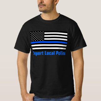 Support Local Police Thin Blue Line T-Shirt