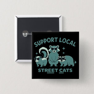 Support Local Street Cat Funny Raccoon Opossum Button