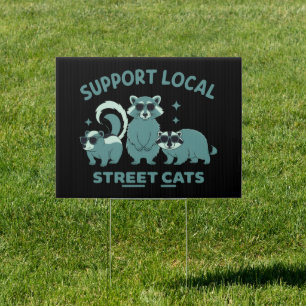 Support Local Street Cat Funny Raccoon Opossum Sign