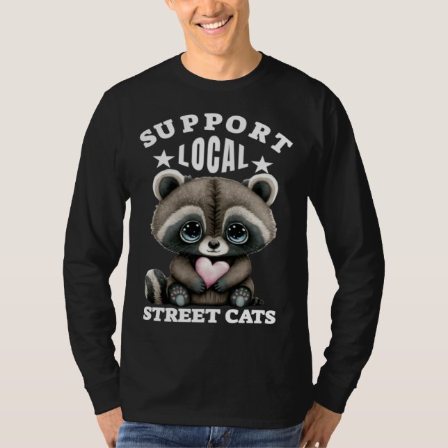 Support Local Street Cats Lovely  Cute Baby Racoon T-Shirt (Front)