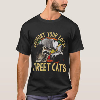 Support Local Street Cats Raccoon Skunk T-Shirt