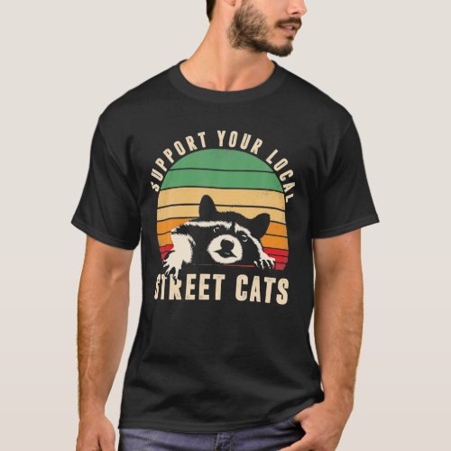 Support Local Street Cats Raccoon T_Shirt