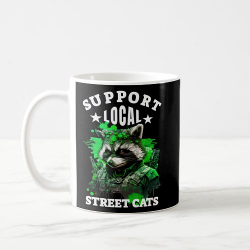 Support Local Street Cats  Solider Racoon  1  Coffee Mug