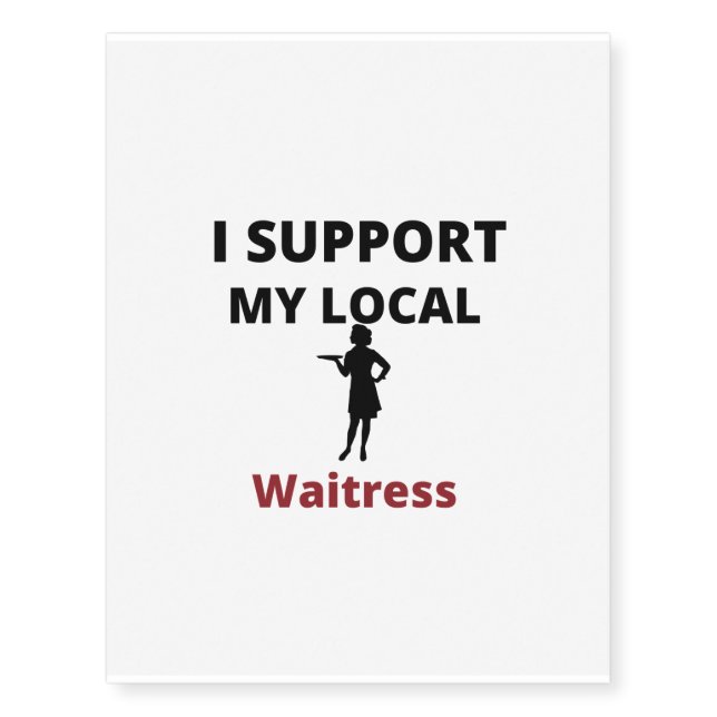 support local waitress temporary tattoos (Front)