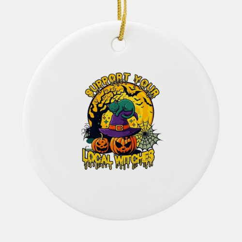 Support Local Witches Halloween Cat Witch Hat Pump Ceramic Ornament