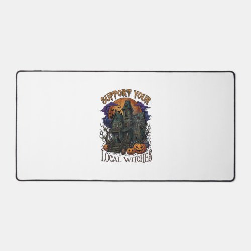 Support Local Witches Halloween Haunted House Pump Desk Mat