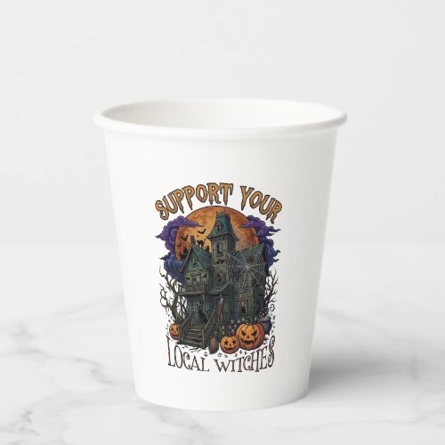 Support Local Witches Halloween Haunted House Pump Paper Cups