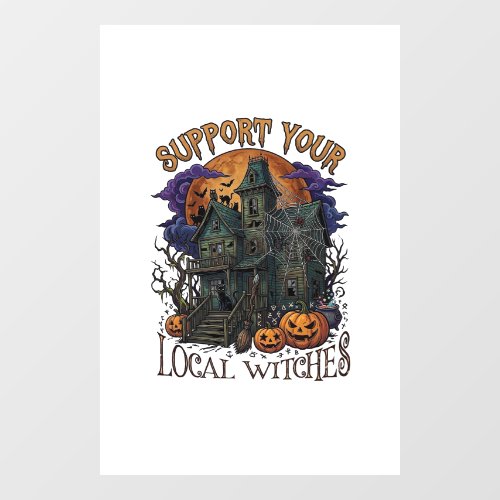 Support Local Witches Halloween Haunted House Pump Window Cling